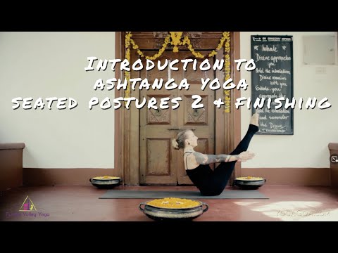 Introduction to Ashtanga Yoga : Seated Postures II & Finishing Postures