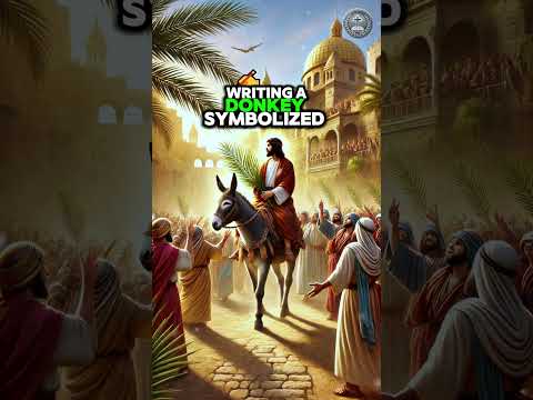 Why Did Jesus Ride a Donkey into Jerusalem