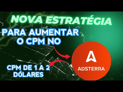 NOVA ESTRATÉGIA PARA AUMENTAR O CPM DO ADSTERRA EM 2023