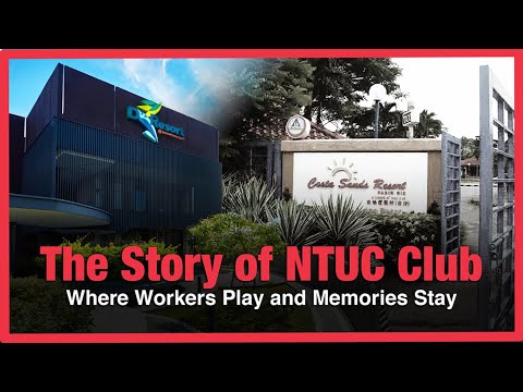 The Story of NTUC Club – Where Workers Play and Memories Stay