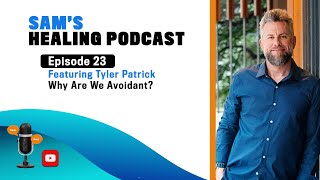 Expert Interview with Tyler Patrick:   How and Why Did We Become So Avoidant in our Relationships?