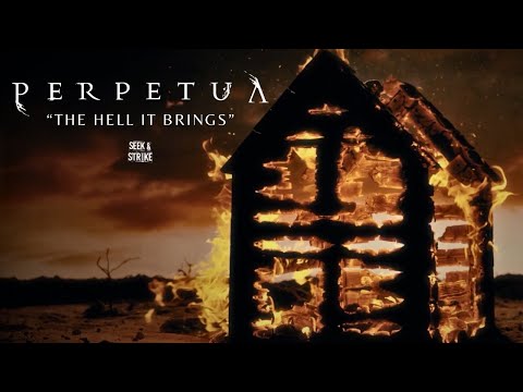 Perpetua - "The Hell It Brings" (Official Music Video)