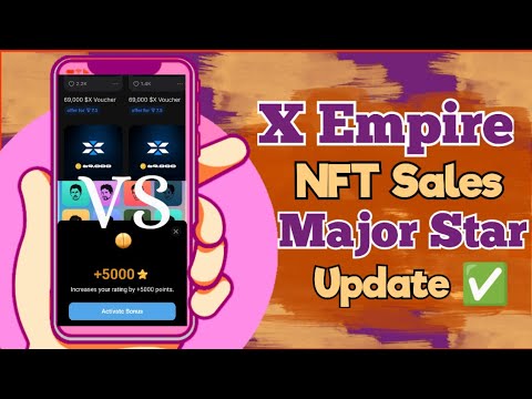 X Empire Nft P2P market | Mint and Sells X token NFTs | Major Star new game update and how to play