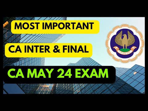 |Most Important For CA Inter & Final Students Appearing CA May 2024 Exam|