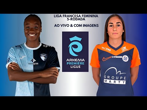 Le Havre A.C 🇪🇪X🇦🇲 Montpellier Hérault S.C: Liga Francesa Feminina 🇨🇵🏟🏆: 5-Rodada