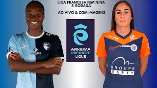 Le Havre A.C 🇪🇪X🇦🇲 Montpellier Hérault S.C: Liga Francesa Feminina 🇨🇵🏟🏆: 5-Rodada