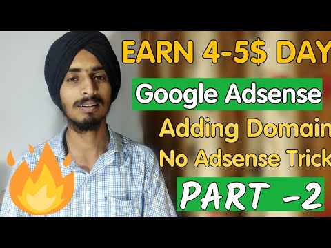 Part 2- Earn 4 5$ Per Day from Google Adsense Website | Adding Domain, Explaining Trick | Web Minds