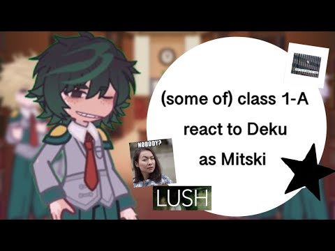 (Some of) Class 1-A react to Deku as Mitski || gcrv || Mha || 1/2