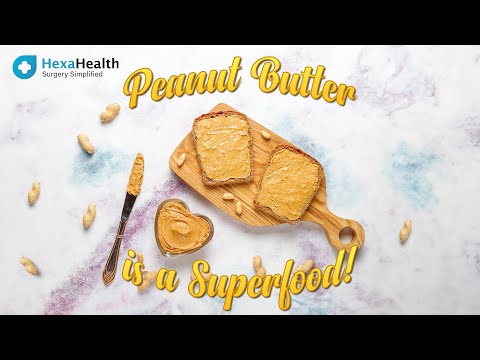 What makes Peanut Butter a superfood? || HexaHealth Expert Anjali