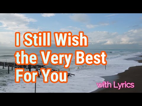 I Still Wish the Very Best For You (Anne Murray Lyrics)