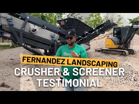 Fernandez Landscaping: Crushing Success with Machinery Partner | Crusher & Screener Testimonial