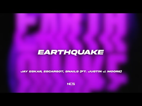 Jay Eskar, ESCARGOT, SNAILS — Earthquake (ft. Justin J. Moore) [NCS Lyrics]