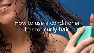 How to use a solid conditioner bar for curly hair | Ethique Curliosity