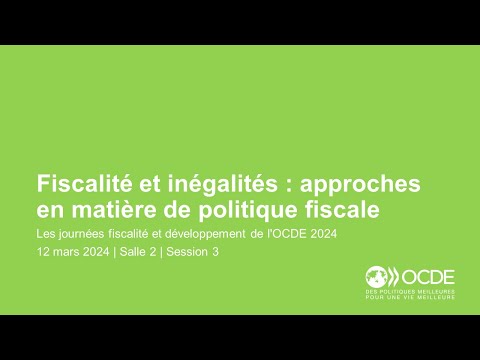 Journées fiscalité et développement de l'OCDE 2024 (Jour 1 Salle 2 Session 3): Inégalités fiscales