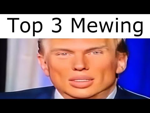 Top 3 Mewing