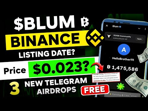 🛑 BLUM Binance Listing? - 1 BLUM Price = $0.023? | 3 New Telegram Free Airdrops | Blum Airdrop