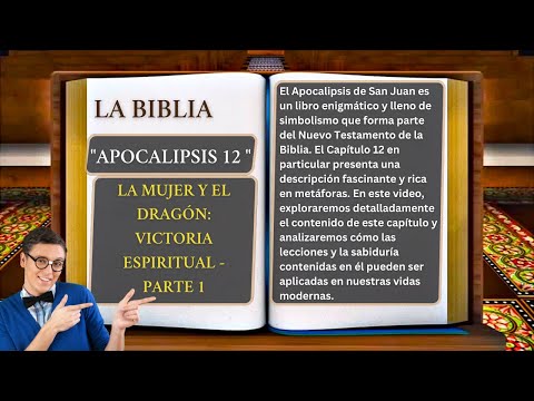 APOCALIPSIS " CAPÍTULO 12 👉22 " LA MUJER Y EL DRAGÓN: VICTORIA ESPIRITUAL - PARTE 1