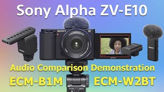 Sony Alpha ZV-E10 Audio Comparison (Onboard Microphone, ECM-B1M & ECM-W2BT)