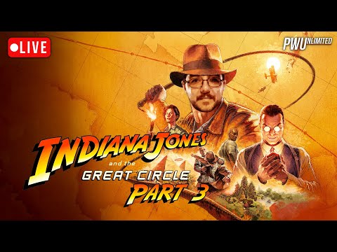 Indiana Jones & The Great Circle (Part 3) | PWUGames