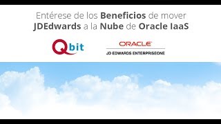 Qbit | Beneficios de mover JD Edwards a la Nube de Oracle IaaS