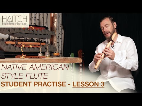 Native American Style Flute Student Practise - Lesson 3 - Haitch Music