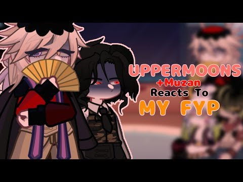 °UPPERMOONS + Muzan Reacts To My Fyp° | X2 SPEED | Kny ||~