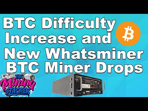 Bitcoin Mining Difficulty Increase , NEW Whatsminer M56 M56S Releases and Bitcoin Miner Prices Up