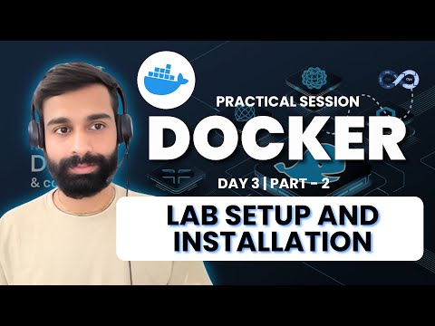 Class - 3 Docker Lab Setup and Installation | Containerization Technology