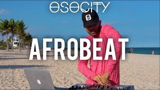 Afrobeat Mix 2019 | The Best of Afrobeat 2019 by OSOCITY