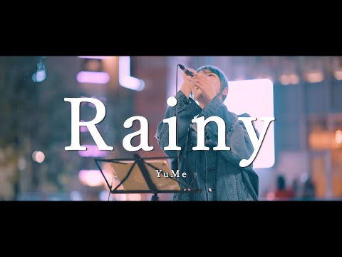 Rainy - YuMe  /  in 新宿路上ライブ