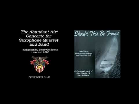 "The Abundant Air: Concerto for Saxophone Quartet and Band," Perry Goldstein | West Point Band