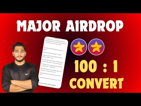 Major Airdrop Convert Ratio || Major Airdrop Price || Major Airdrop Update