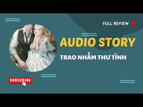 [TRUYỆN AUDIO] || TRAO NHẦM THƯ TÌNH || MANGA REVIEW 2