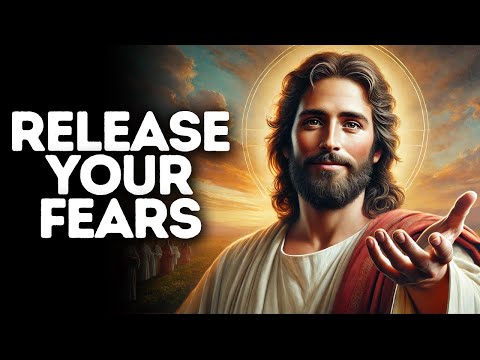 Release Your Fears | God Says | God Message Today | Gods Message Now | God Message | God Say