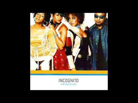 Incognito - Who Needs Love