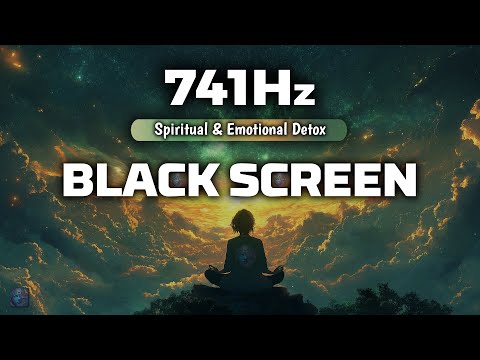 741Hz Eliminate ALL Negative Energy FOREVER | Deep Healing Frequency | Spiritual & Emotional Detox