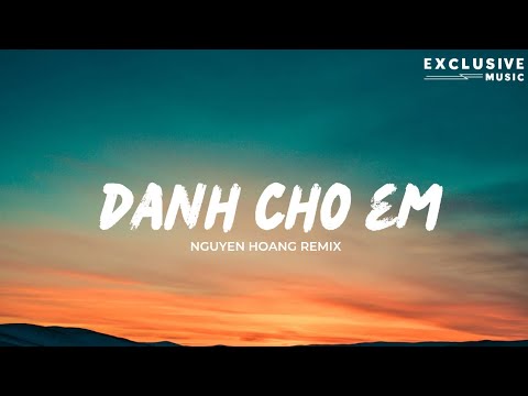 Dành Cho Em - Nguyễn Hoàng ft LouB Remix | Exclusive Music