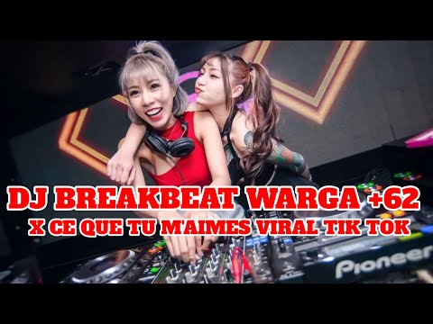 DJ BREAKBEAT WARGA +62 X CE QUE TU M'AIMES | DJ VIRAL TIK TOK TERBARU 2024