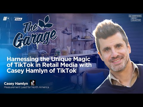 Harnessing the Unique Magic of TikTok in Retail Media with Casey Hamlyn of TikTok