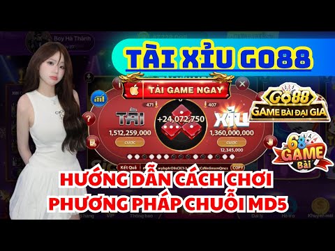 Go88 (2025) | Hướng dẫn cách bắt cầu tài xỉu go88 luôn thắng | Hướng dẫn cách húp trọn chuỗi md5