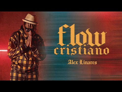 Alex Linares ❌ Flow Cristiano