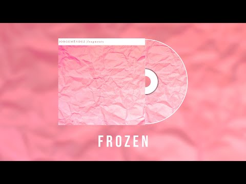 Jorge Mendez - Frozen | Fragments [Official Audio]