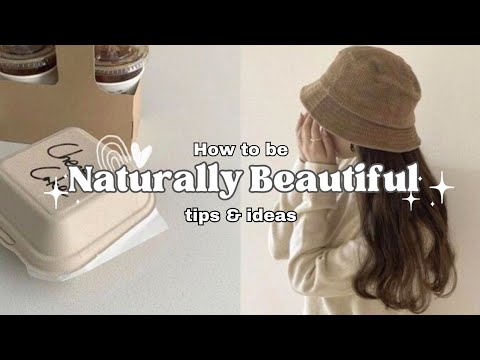 How To Be Naturally Pretty (without makeup)