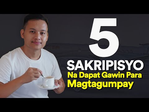 5 Sakripisyo Na Dapat Mong Gawin Para Magtagumpay