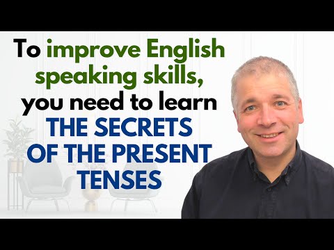 Improve English Speaking Skills: THE SECRETS OF THE PRESENT TENSES