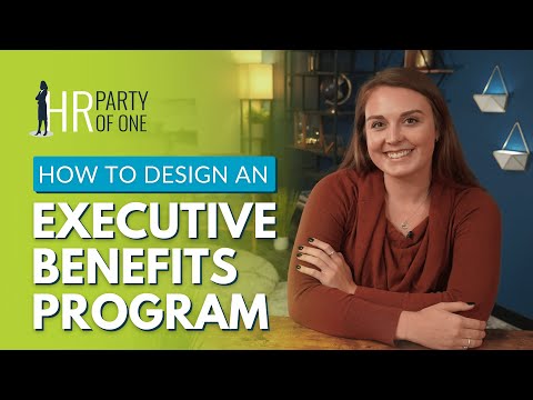 How to Design an Executive Benefits Program