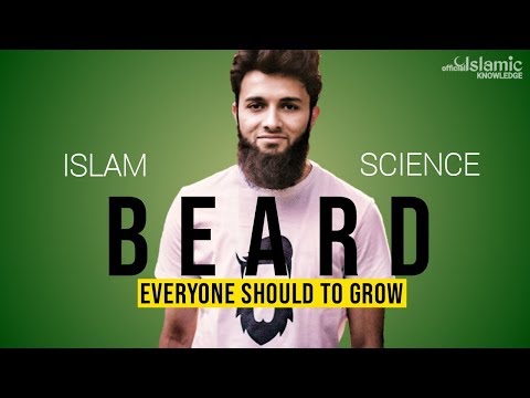 THE BEARD - A SCIENTIFIC & ISLAMIC CAUSE TO GROW