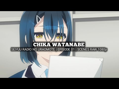 CHIKA WATANABE SCENES | SEIYUU RADIO NO URAOMOTE | Episode 01 | Scenes RAW 1080p