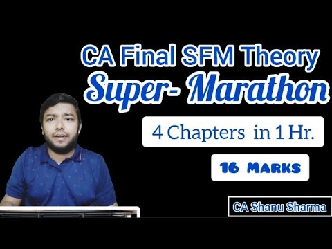 Super Marathon Score 16 Marks in CA Final SFM Theory 4 Chapters mnemonics | CA Shanu Sharma