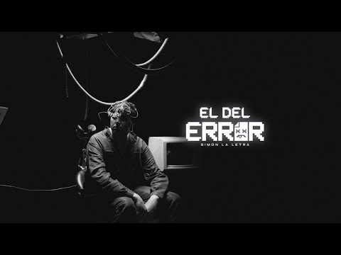 Simon La Letra - El Del Error (Video Oficial)